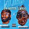 On Water I Walk (Explicit) - MaseratiKyle&RxChri$