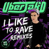 I Like To Rave (Pixa Remix) - Uberjak'd