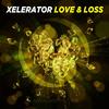 Love & Loss (Instrumental Mix) - Xelerator