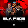 ELA PEDE (Explicit) - Mc LM&mc tody&Mc Natan SB&DJ CF