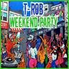 Weekend Party(feat. Aaron Combs) (Explicit) - T-Rob&Aaron Combs