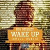 Wake Up (Drill Music) (Explicit) - Big Omeezy