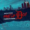 What Up Doe (feat. Snap Dogg & Doughboy Dre) - Nick Ryan&Snap Dogg&Doughboy Dre