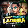 Descendo a Ladeira - MC Belko&Menino GS&Fiitu