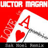 Love Is a Gamble (Sak Noel Remix) - Sak Noel&Victor Magan