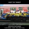 HURT THE TRANSIT(feat. EL DA SENSEI, COSM & PHILL MOST CHILL) (Explicit) - Specifik&El Da Sensei&Cosm&Phill Most Chill