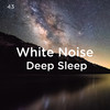 白噪声 - White Noise&Sleep Baby Sleep