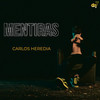 Mentiras - Carlos Heredia&Carlos López Heredia&David Navarro Grande