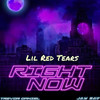 Right Now (Explicit) - Lil Red Tears&Jay Sav&Trevor Daniels