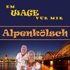 Em Wage vür mir - Alpenkölsch