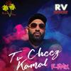 Tu Cheez Kamal (Riddim & Vibez Remix) - RV Narang&Riddim&Vibez