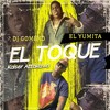 El Toque (Explicit) - El Yumita&Kaiser Attakawa&Dj Gomeko