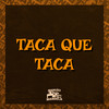 Taca Que Taca (Explicit) - Mc Bné&MC Druw&DJ Druw