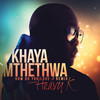 How Do You Love (Remix) - Khaya Mthethwa&Heavy-K