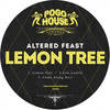 Lemon Tree (Original Mix) - Altered Feast