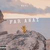 Far Away (Explicit) - Mawi&Jamie Tomlinson