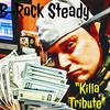 Killa Tribute (Explicit) - B-Rock Steady