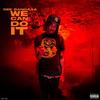 We Can Do It (Explicit) - Dee Bangaaa