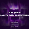 Calma Respira x Baile Da Safra Ta Gostozinho (Explicit) - NGKS&Mano Pará&DJ CR Original&Lucas Da Silva Oliveira&Raphael Tainan Caldas de Oliveira Marqueti