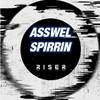 Riser (Original Mix) - Asswel&Spirrin