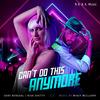 Can't Do This Anymore - Uday Benegal&Mikey McCleary&Nisa Shetty&NEXA Music