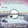 Mode Failure (Original Mix) - Fantazm