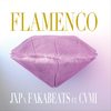 Flamenco(feat. Cvmi) - Jxp&Fakabeats&Cvmi