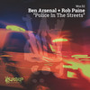 Police in the Streets (Ben Arsenal Tech Version) - Ben Arsenal&Rob Paine