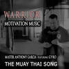 The Muay Thai Song(feat. Gyro) - MASTER ANTHONY GARCIA&GYRO