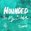 On My Side - Hounded&Savoi