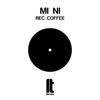 Rec Coffee - Mi Ni