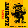 Don't Touch Me (Explicit) - FLYNGZLPHNT