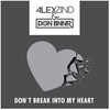 Don't Break Into My Heart - Alex Zind&Don Bnnr