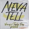 Neva tell (feat. Taylor Ray) (Explicit) - Vrong&Taylor Ray