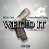 We Did it (Explicit) - MQ The Goat&Cocaine Wayne County