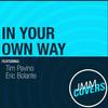 In Your Own Way - Tim Pavino&Eric Bolante