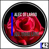 All Your Love (Radio-Edit) - Alec Di Largo