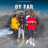 By Far (Explicit) - Dj Katta&Timmy Tdat&Kaleb Singa&Joefes