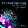 It's Just Begun (feat. Daren J. Bell) (Vlada Asanin Remix) - Rober Gaez&Ruben Alvarez&Daren J. Bell