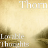 Lovable Thoughts - Thorn
