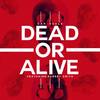 Dead or Alive - Dan Heale&Aubrey Smith