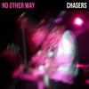 No Other Way - Chasers