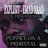 Puppet on a Pedestal Diss (feat. Emad Saad) (Explicit) - Explisit&Emad Saad