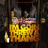 I'm Goin Threw a Thang - OG Penguin
