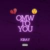 OMW to You (Explicit) - JGray