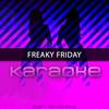 Freaky Friday (Originally Performed by Lil Dicky feat. Chris Brown)(Karaoke) (伴奏) - Chart Topping Karaoke