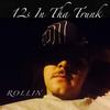 12s in Tha Trunk (Explicit) - Rollin