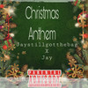 Christmas Anthem (Explicit) - Jaystillgotthebag1&Jay