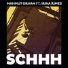 Schhh - Mahmut Orhan&Irina Rimes