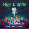 Mente Daña - ICON&Feid&Lyanno